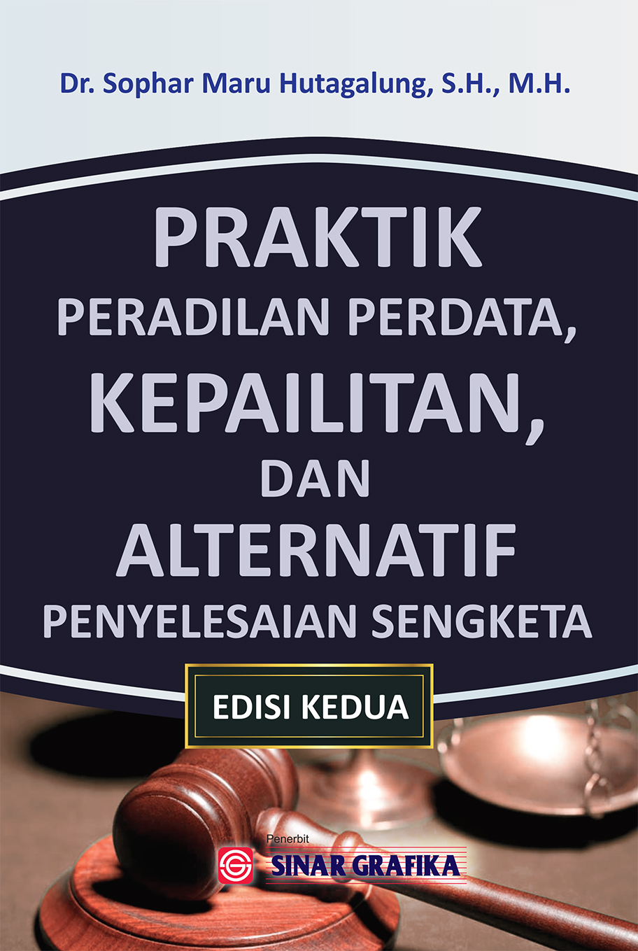 Praktik Peradilan Perdata: Kepailitan dan Alternatif Penyelesaian Sengketa (Edisi Kedua)